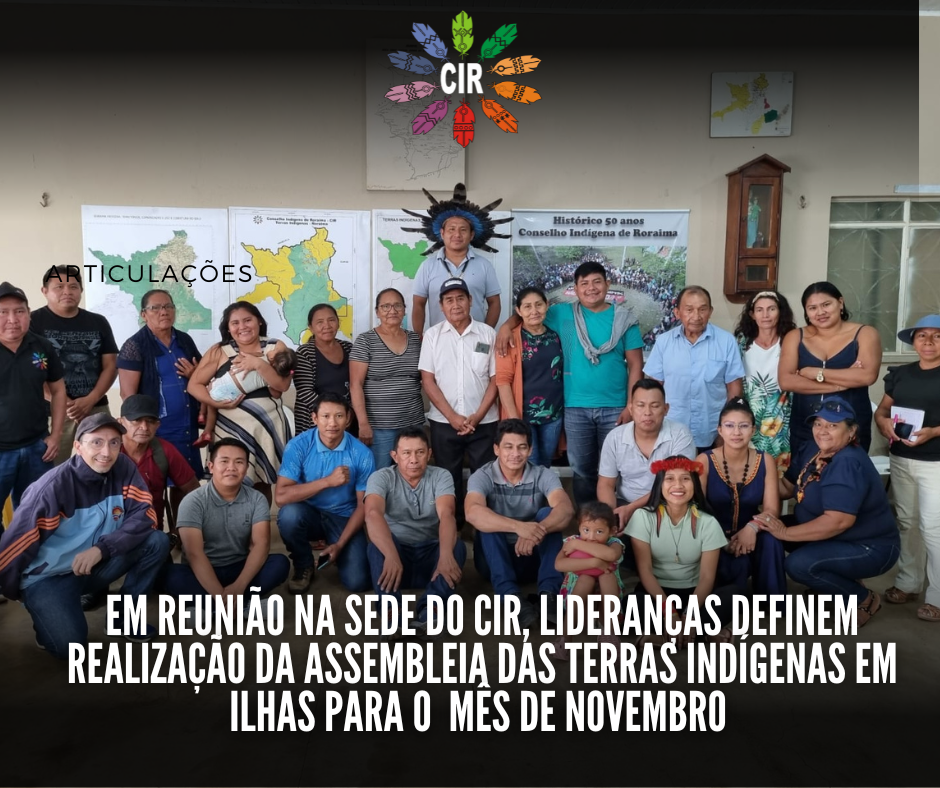 Em reunião na sede do CIR, lideranças definem realização da Assembleia das Terras Indígenas em Ilhas para o  mês de novembro