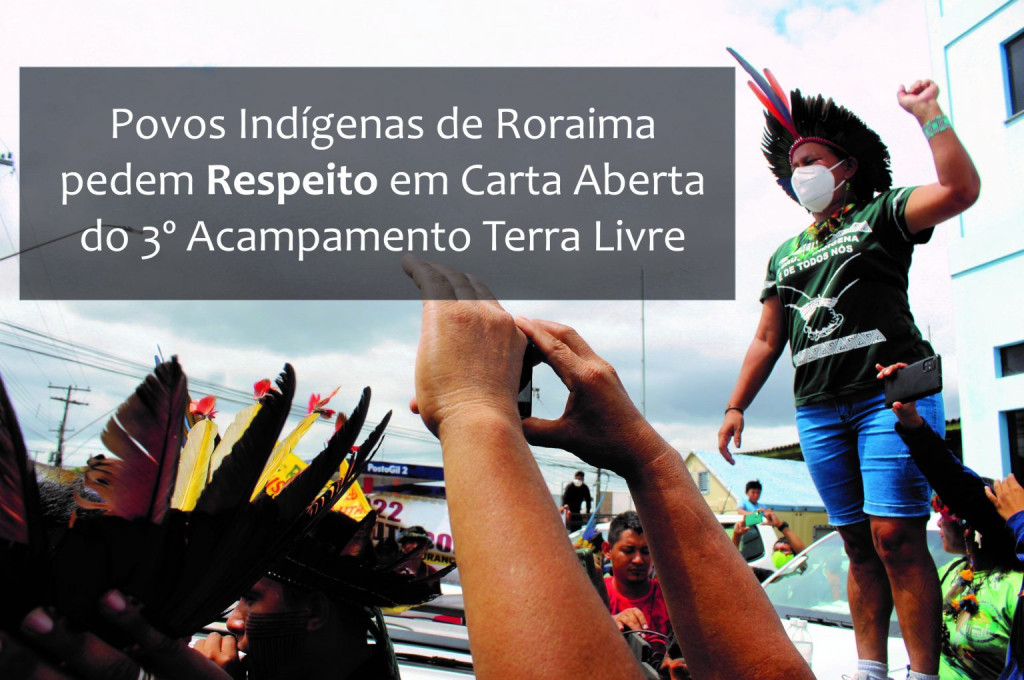 Povos indígenas de Roraima pedem respeito em Carta Aberta do 3º Acampamento Terra Livre