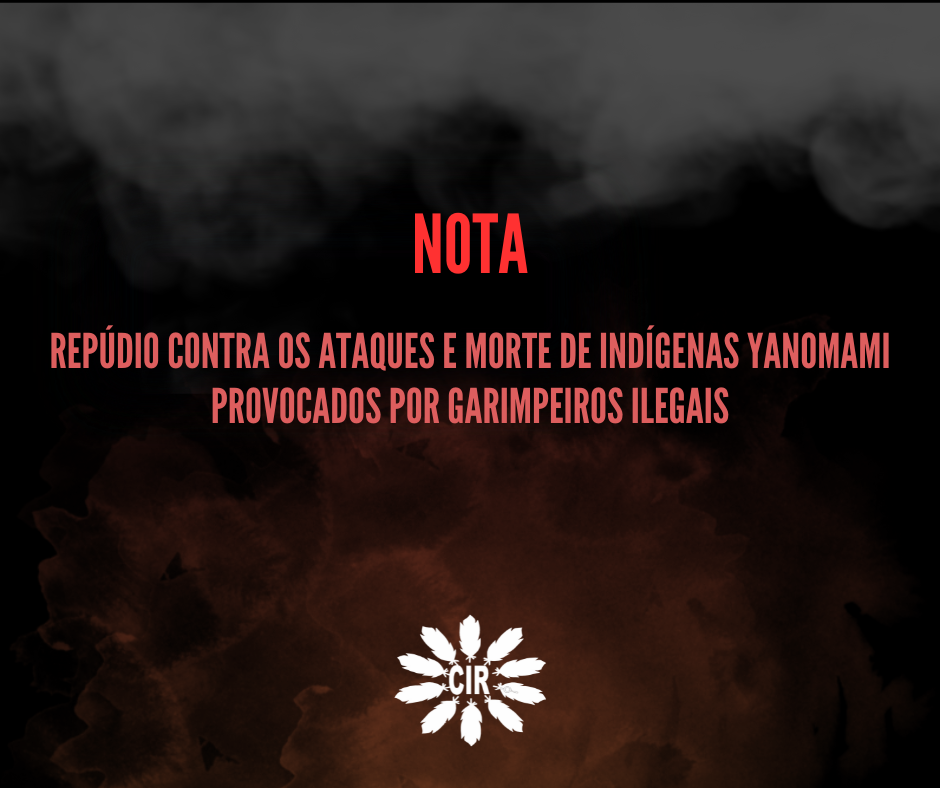 Nota de Repúdio contra o ataque e morte de indígena provocado por garimpeiros na TI Yanomami