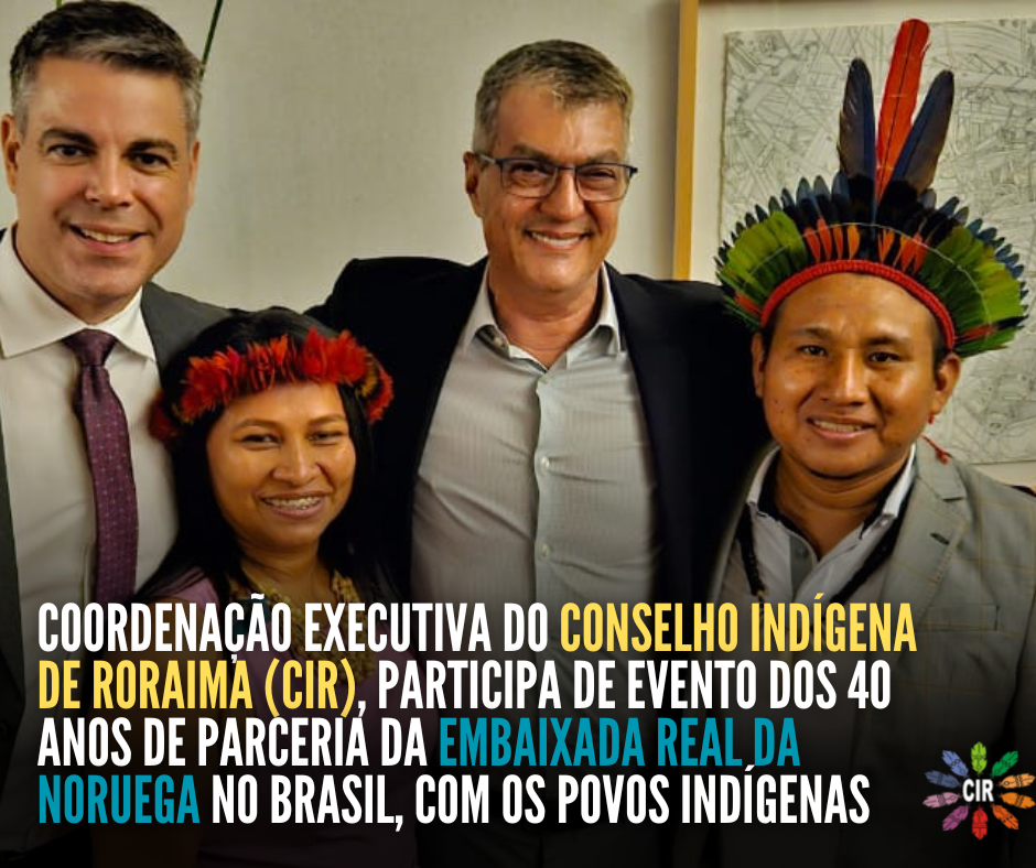Coordenação executiva do Conselho Indígena de Roraima (CIR), participa de evento dos 40 anos da Embaixada Real da Noruega no Brasil