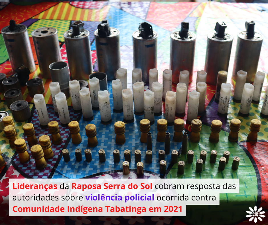 Lideranças da Raposa Serra do Sol cobram resposta das autoridades sobre violência policial ocorrida contra Comunidade indígena Tabatinga em 2021