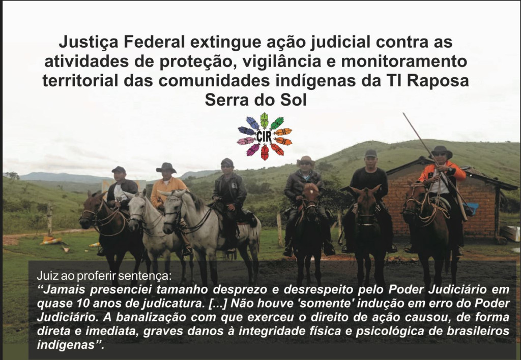 Justiça Federal extingue ação judicial contra as atividades de proteção, vigilância e monitoramento territorial das comunidades indígenas da TI Raposa Serra do Sol