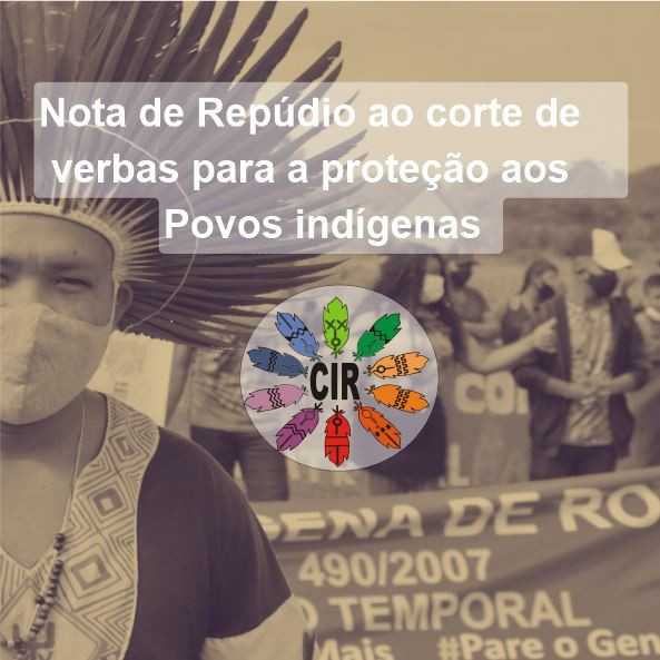 Nota de repúdio ao corte de verbas para a proteção aos Povos indígenas