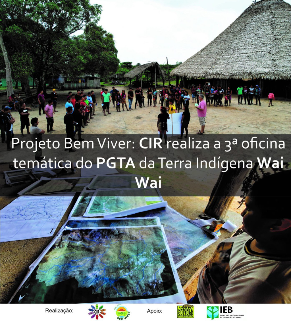 Projeto Bem Viver: CIR realiza a 3ª oficina temática do PGTA da Terra Indígena Wai Wai.