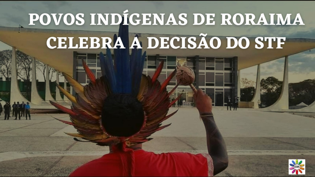 Povos Indígenas de Roraima celebram decisão do STF que declarou inconstitucional a Lei que legalizava garimpo