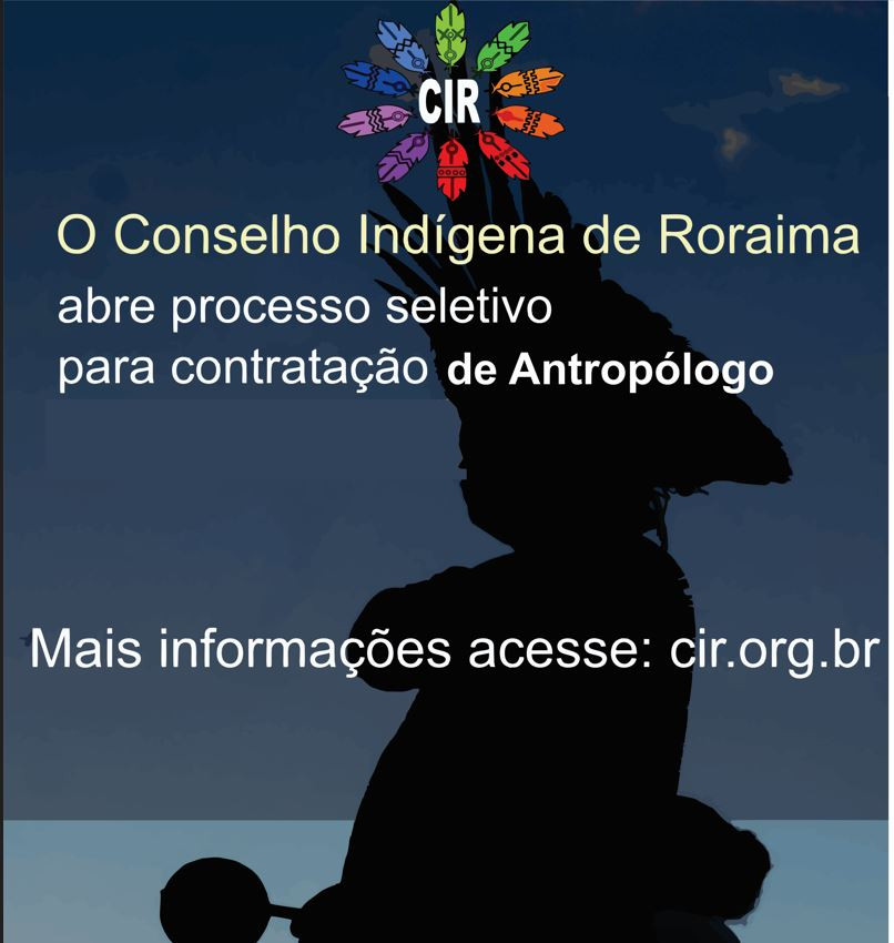 CIR realiza processo seletivo para contratação de Antropólogo