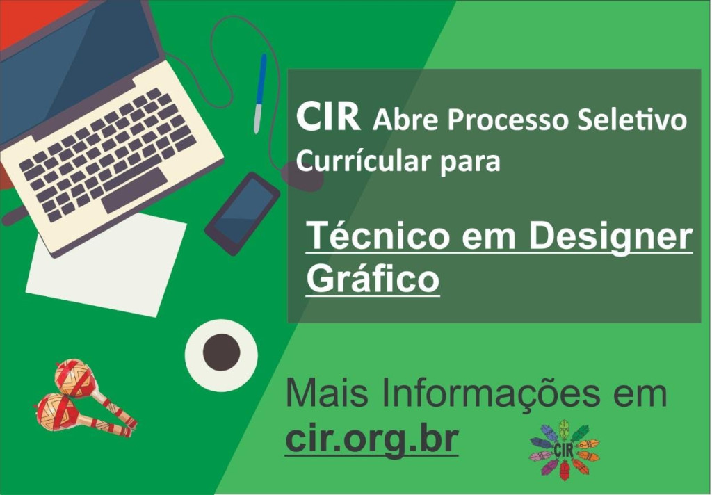 CIR abre processo seletivo para contratação em design gráfico.