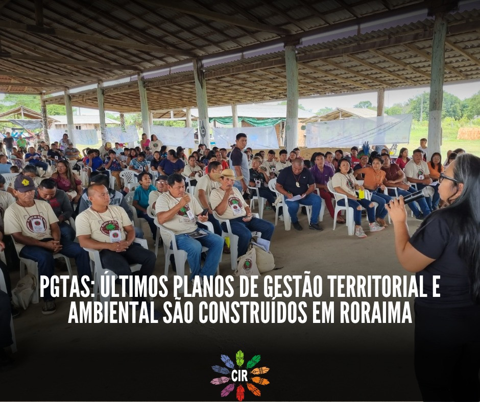 PGTAs: últimos planos de gestão territorial e ambiental são construídos em Roraima