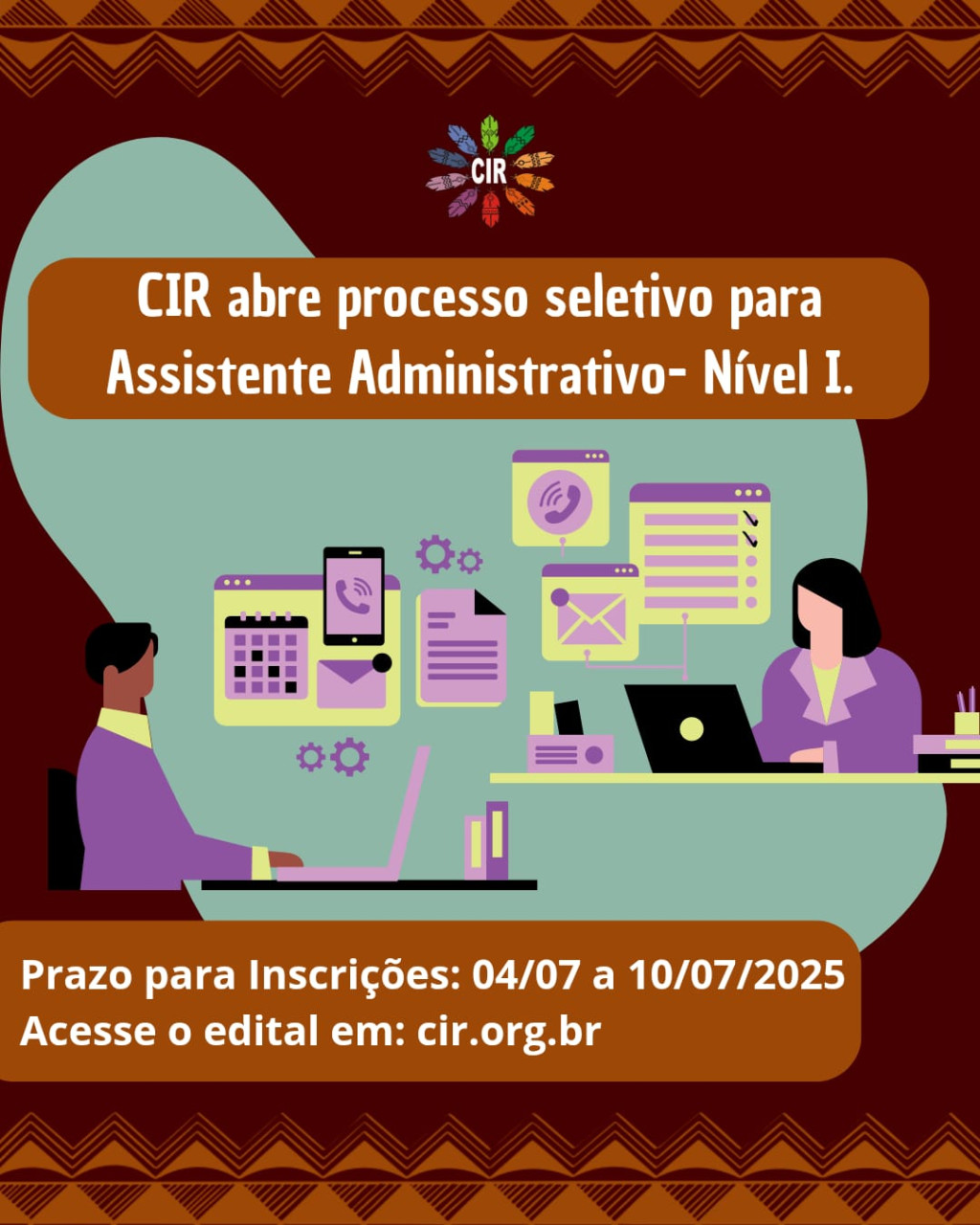 CIR ABRE PROCESSO SELETIVO PARA ASSISTENTE ADMINISTRATIVO- NÍVEL I.