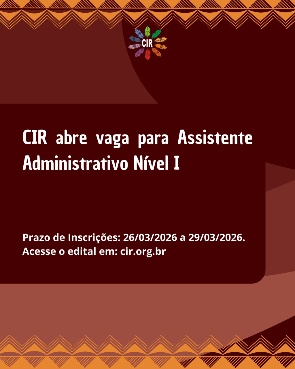 CIR ABRE VAGA PRA ASSISTENTE ADMINISTRATIVO NÍVEL I