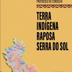 PROTOCOLO DOS POVOS INDÍGENAS DA TI RAPOSA SERRA DO SOL